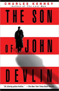 Title: The Son of John Devlin: A Novel, Author: Charles Kenney