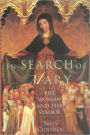 In Search of Mary: The Woman and the Symbol