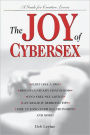 The Joy of Cybersex: A Creative Guide for Lovers