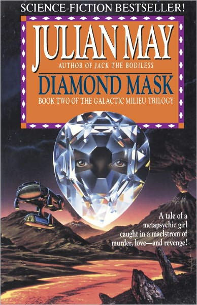 Diamond Mask Galactic Milieu Series 2 By Julian May Paperback Barnes Noble