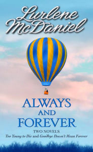 Title: Always and Forever: Two Novels: Too Young to Die; Goodbye Doesn't Mean Forever, Author: Lurlene McDaniel