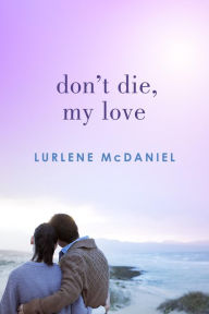 Title: Don't Die, My Love, Author: Lurlene McDaniel