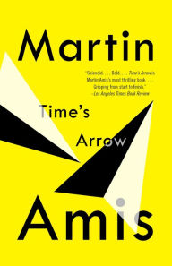 Title: Time's Arrow, Author: Martin Amis