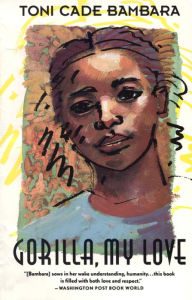 Title: Gorilla, My Love, Author: Toni Cade Bambara