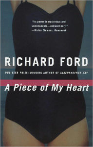 Title: A Piece of My Heart, Author: Richard Ford