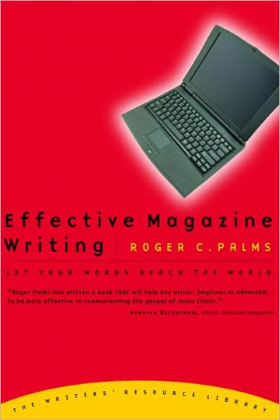 Effective Magazine Writing: Let Your Words Reach the World