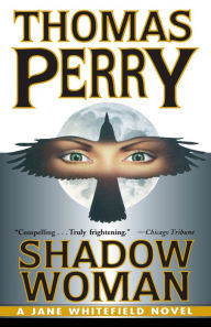 Title: Shadow Woman (Jane Whitefield Series #3), Author: Thomas Perry