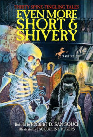 Title: Even More Short & Shivery: Thirty Spine-Tingling Tales, Author: Robert D. San Souci