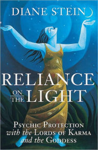Reliance on the Light: Psychic Protection with the Lords of Karma and the Goddess
