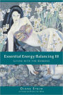 Essential Energy Balancing III: Living with the Goddess