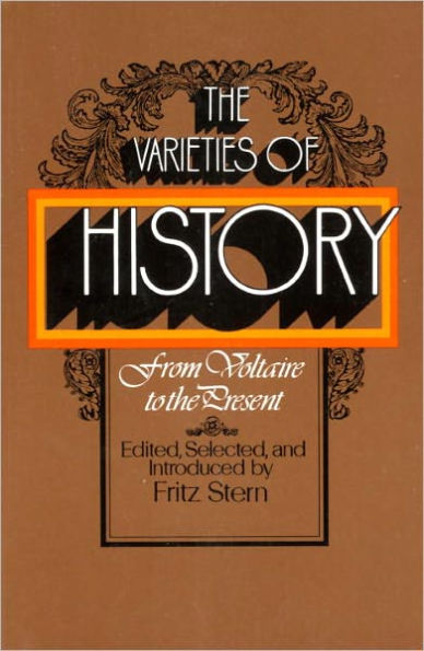 The Varieties of History: From Voltaire to the Present