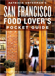 Title: Patricia Unterman's San Francisco Food Lover's Pocket Guide, Second Edition: Includes the East Bay, Marin, Wine Country, Author: Patricia Unterman