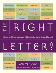 The Right Letter: How to Communicate Effectively in a Busy World