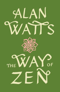 Title: The Way of Zen, Author: Alan Watts