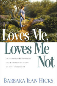Title: Loves Me, Loves Me Not, Author: Barbara Jean Hicks
