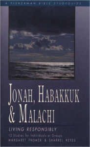 Title: Jonah, Habakkuk, and Malachi: Living Responsibly, Author: Margaret Fromer