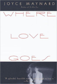 Title: Where Love Goes, Author: Joyce Maynard