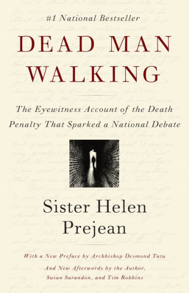 Dead Man Walking: The Eyewitness Account of the Death Penalty That Sparked a National Debate