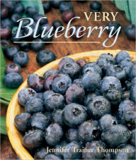 Title: Very Blueberry: [A Cookbook], Author: Jennifer Trainer Thompson