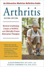 An Alternative Medicine Guide to Arthritis: Reverse Underlying Causes of Arthritis with Clinically Proven Alternative Therap ies
