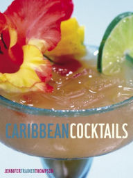 Title: Caribbean Cocktails: [A Recipe Book], Author: Jennifer Trainer Thompson