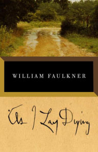 Title: As I Lay Dying, Author: William Faulkner