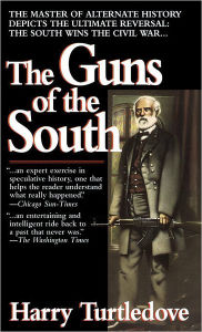 Title: The Guns of the South: A Novel, Author: Harry Turtledove
