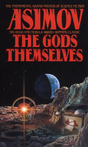 Title: The Gods Themselves: A Novel, Author: Isaac Asimov