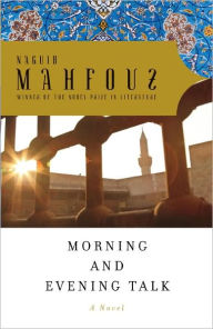 Title: Morning and Evening Talk, Author: Naguib Mahfouz