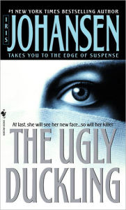 Title: The Ugly Duckling: A Novel, Author: Iris Johansen