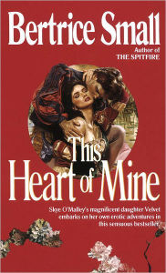 Title: This Heart of Mine (O'Malley Saga Series #4), Author: Bertrice Small