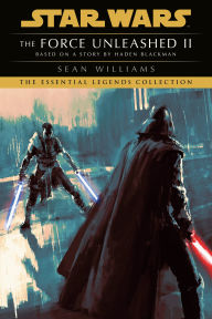 Title: The Force Unleashed II (Star Wars Legends), Author: Sean Williams