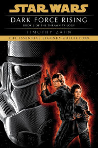 Title: Dark Force Rising: Star Wars Legends (Thrawn Trilogy #2), Author: Timothy Zahn