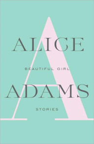 Title: Beautiful Girl: Stories, Author: Alice Adams