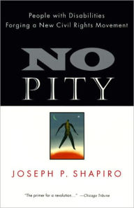 Title: No Pity: People with Disabilities Forging a New Civil Rights Movement, Author: Joseph P. Shapiro