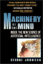 Machinery of the Mind: Inside the New Science of Artificial Intelligence