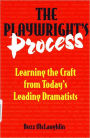 The Playwright's Process: Learning the Craft from Today's Leading Dramatists