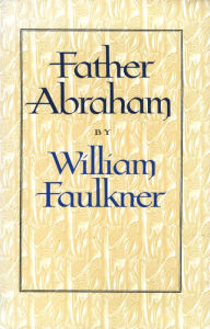 Title: Father Abraham, Author: William Faulkner