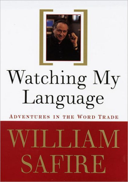 Watching My Language:: Adventures in the Word Trade