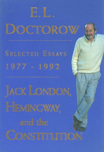 Jack London, Hemingway, and the Constitution: Selected Essays, 1977-1992
