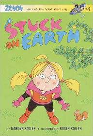 Title: Stuck on Earth: Zenon: Girl of the 21st Century, Author: Marilyn Sadler
