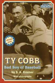 Title: TY COBB: BAD BOY OF BASEBALL, Author: S. A. Kramer
