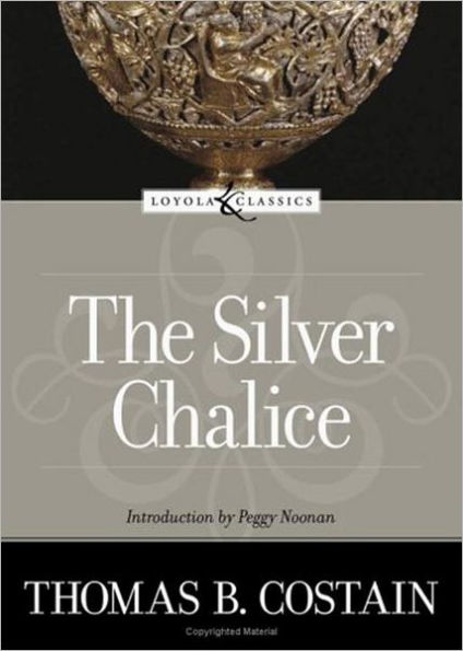 The Silver Chalice: A Novel