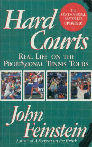 Title: Hard Courts: Real Life on the Professional Tennis Tours, Author: John Feinstein