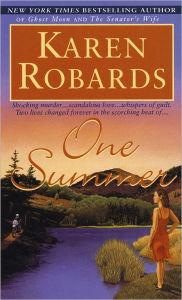 Title: One Summer: A Novel, Author: Karen Robards