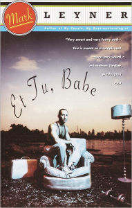 Title: Et Tu, Babe, Author: Mark Leyner