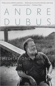 Title: Meditations from a Movable Chair, Author: Andre Dubus