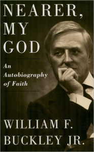 Title: Nearer, My God, Author: William F. Buckley Jr.