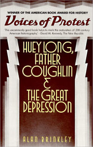Title: Voices of Protest: Huey Long, Father Coughlin, and the Great Depression, Author: Alan Brinkley