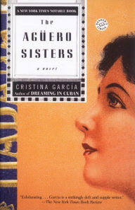 Title: The Agüero Sisters, Author: Cristina García